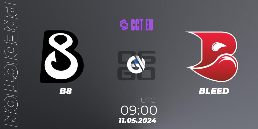 Prognoza B8 - BLEED. 11.05.2024 at 09:00, Counter-Strike (CS2), CCT Season 2 Europe Series 2 