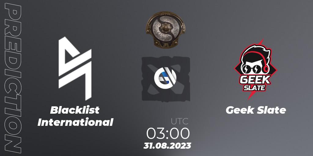 Prognoza Blacklist International - Geek Slate. 31.08.2023 at 03:01, Dota 2, The International 2023 - Southeast Asia Qualifier