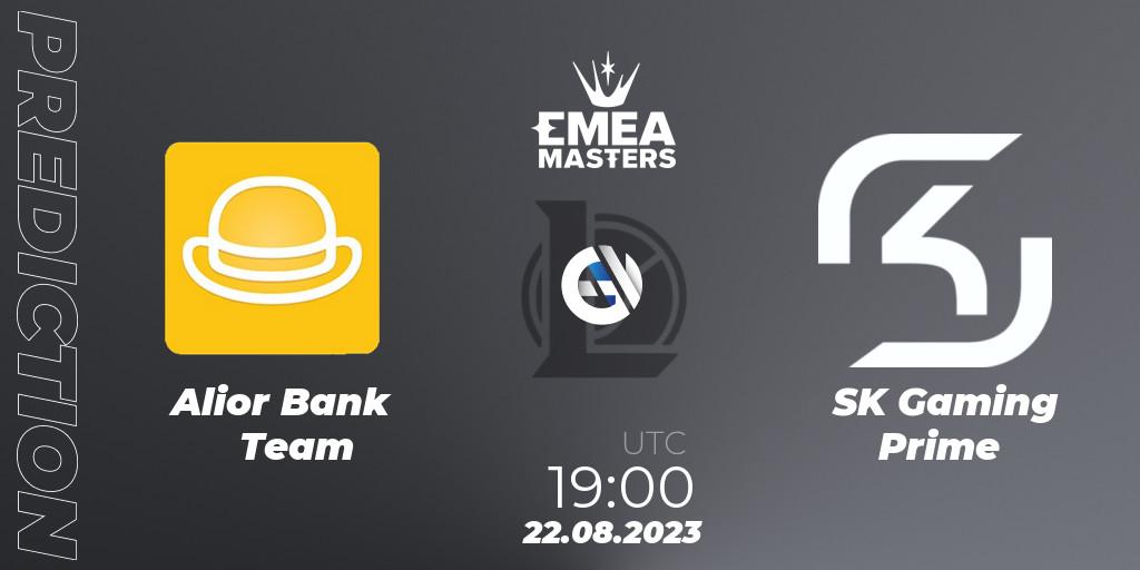 Prognoza Alior Bank Team - SK Gaming Prime. 22.08.2023 at 19:00, LoL, EMEA Masters Summer 2023