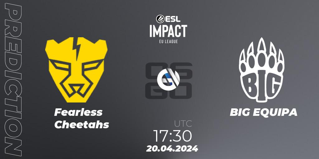 Prognoza Fearless Cheetahs - BIG EQUIPA. 20.04.2024 at 18:05, Counter-Strike (CS2), ESL Impact League Season 5: Europe