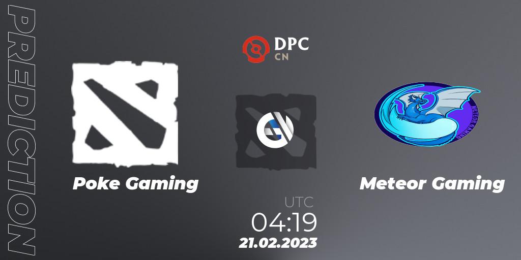 Prognoza Poke Gaming - Meteor Gaming. 21.02.2023 at 04:19, Dota 2, DPC 2022/2023 Winter Tour 1: CN Division II (Lower)