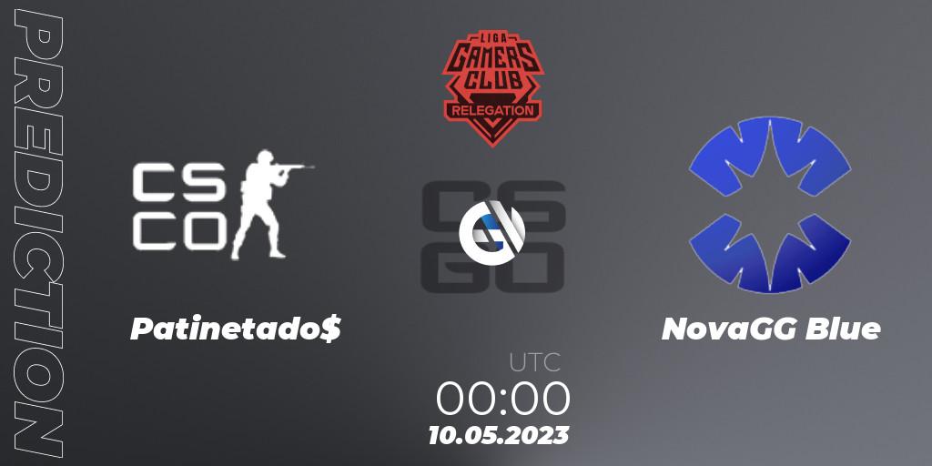 Prognoza Patinetado$ - NovaGG Blue. 10.05.23, CS2 (CS:GO), Gamers Club Liga Série A Relegation: May 2023