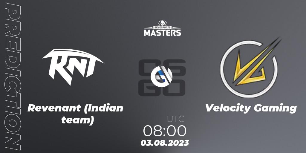 Prognoza Revenant (Indian team) - Velocity Gaming. 03.08.2023 at 08:00, Counter-Strike (CS2), Skyesports Masters 2023: Regular Season