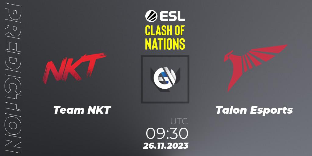 Prognoza Team NKT - Talon Esports. 26.11.2023 at 10:05, VALORANT, ESL Clash of Nations 2023