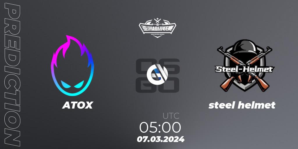 Prognoza ATOX - steel helmet. 07.03.2024 at 05:00, Counter-Strike (CS2), Asian Super League Season 2