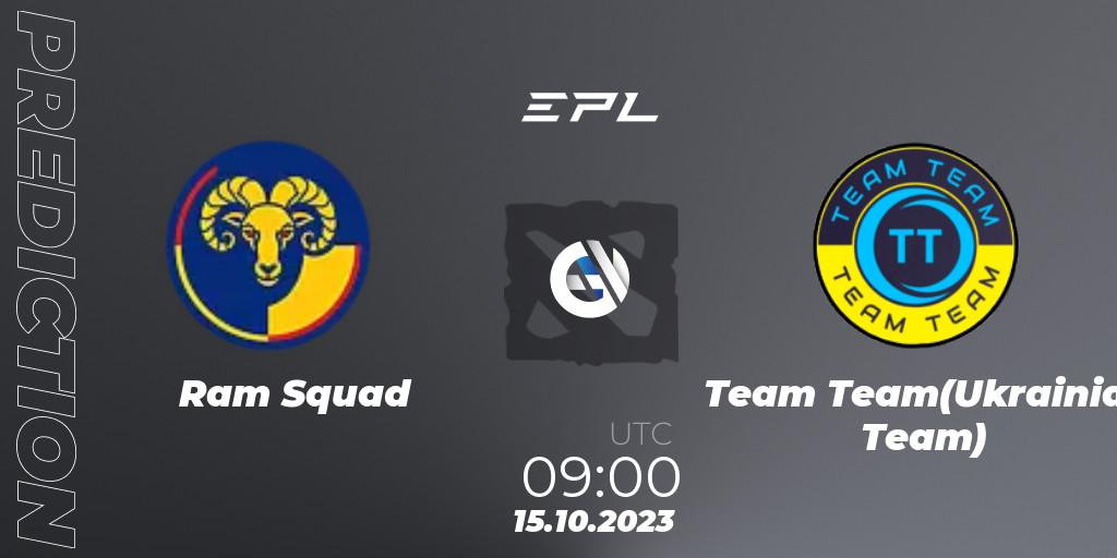 Prognoza Ram Squad - Team Team(Ukrainian Team). 15.10.23, Dota 2, European Pro League Season 13