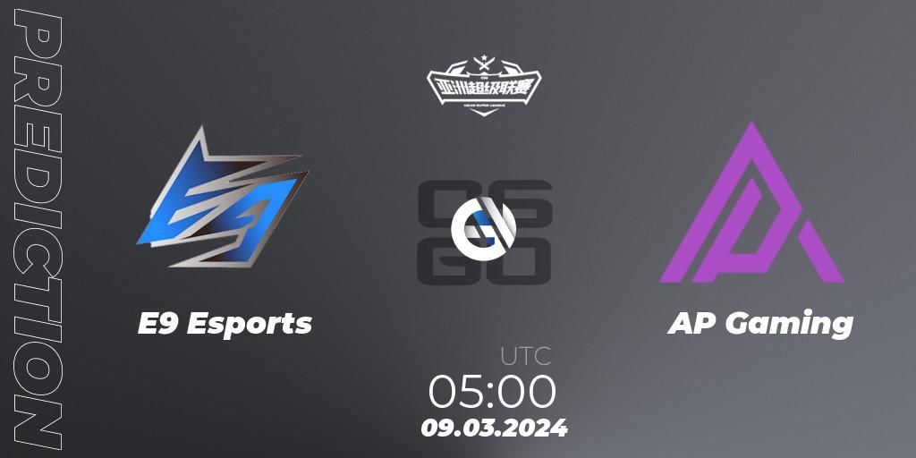 Prognoza E9 Esports - AP Gaming. 09.03.2024 at 05:00, Counter-Strike (CS2), Asian Super League Season 2