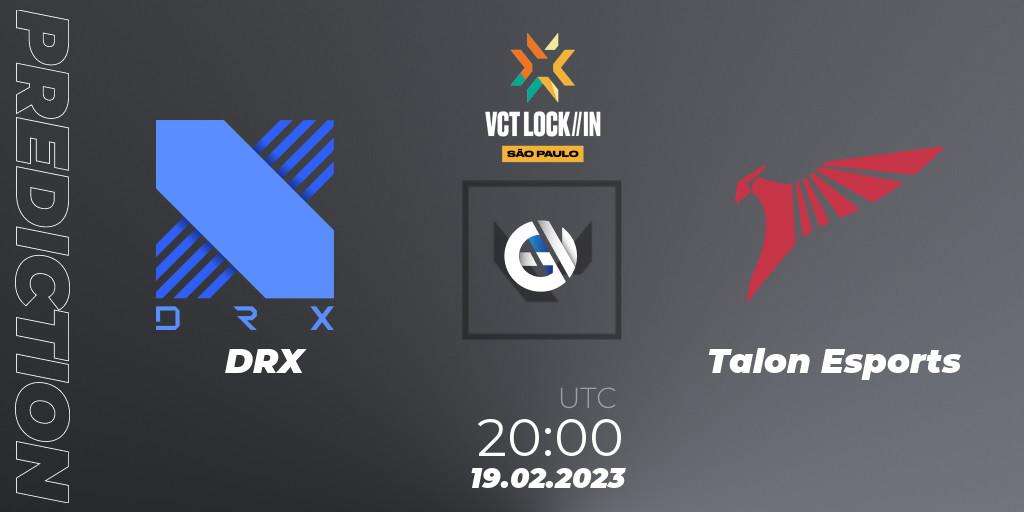 Prognoza DRX - Talon Esports. 19.02.23, VALORANT, VALORANT Champions Tour 2023: LOCK//IN São Paulo