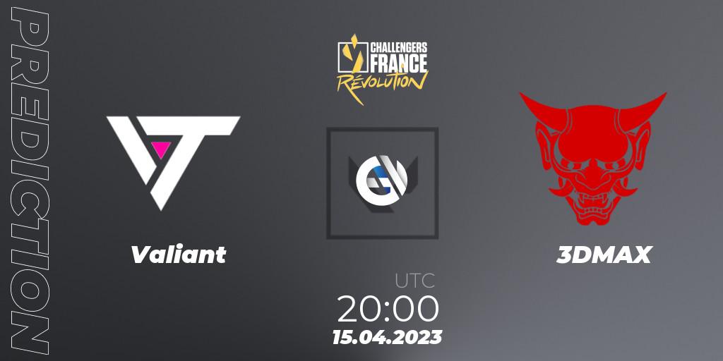 Prognoza Valiant - 3DMAX. 15.04.2023 at 20:00, VALORANT, VALORANT Challengers France: Revolution Split 2 - Regular Season