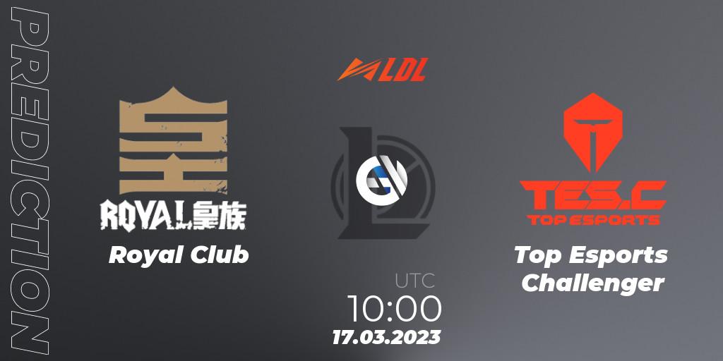 Prognoza Royal Club - Top Esports Challenger. 17.03.2023 at 10:00, LoL, LDL 2023 - Regular Season
