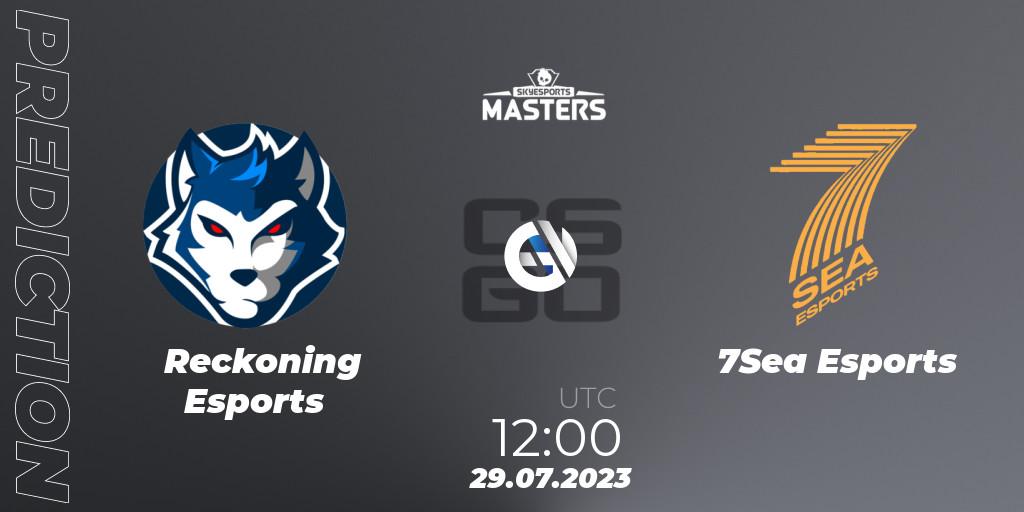 Prognoza Reckoning Esports - 7Sea Esports. 29.07.2023 at 12:00, Counter-Strike (CS2), Skyesports Masters 2023: Regular Season