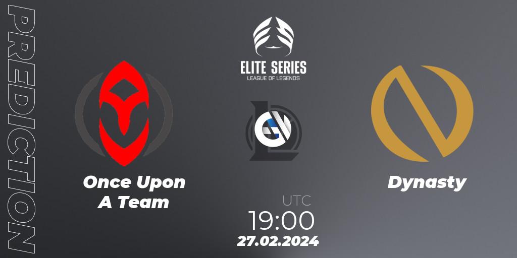 Prognoza Once Upon A Team - Dynasty. 27.02.2024 at 19:00, LoL, Elite Series Spring 2024