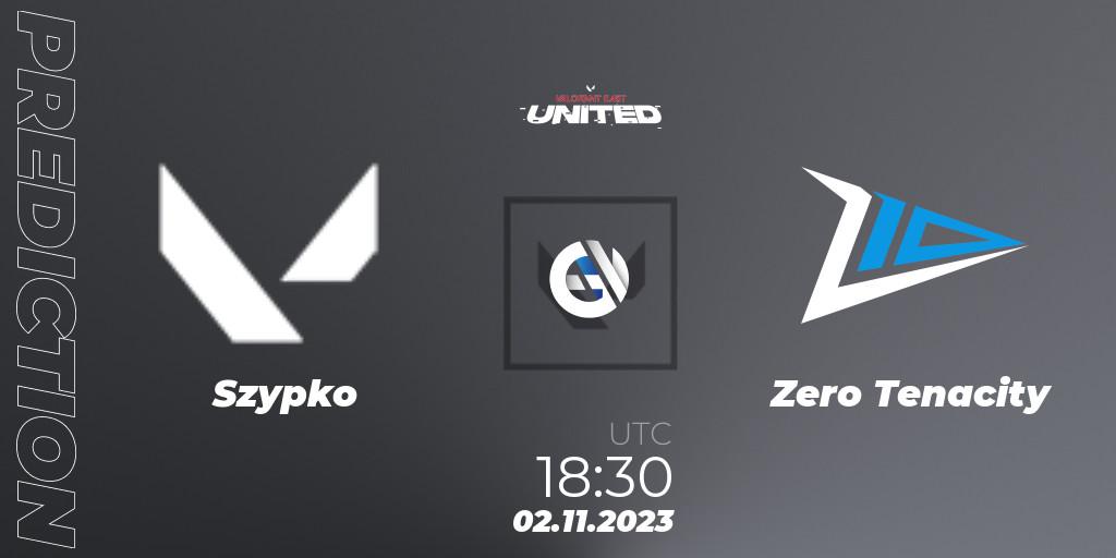 Prognoza Szypko - Zero Tenacity. 02.11.23, VALORANT, VALORANT East: United: Season 2: Stage 3 - Finals