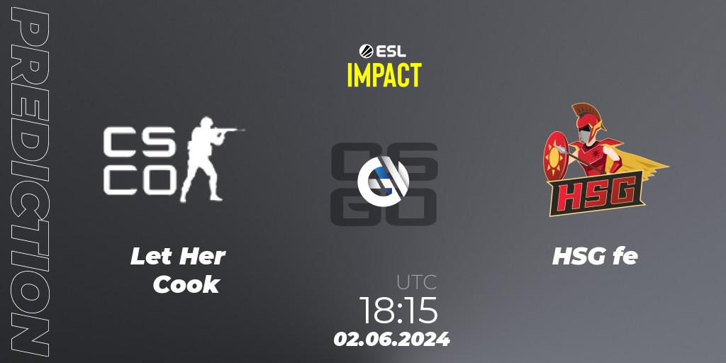 Prognoza Let Her Cook - HSG fe. 02.06.2024 at 18:15, Counter-Strike (CS2), ESL Impact League Season 5 Finals
