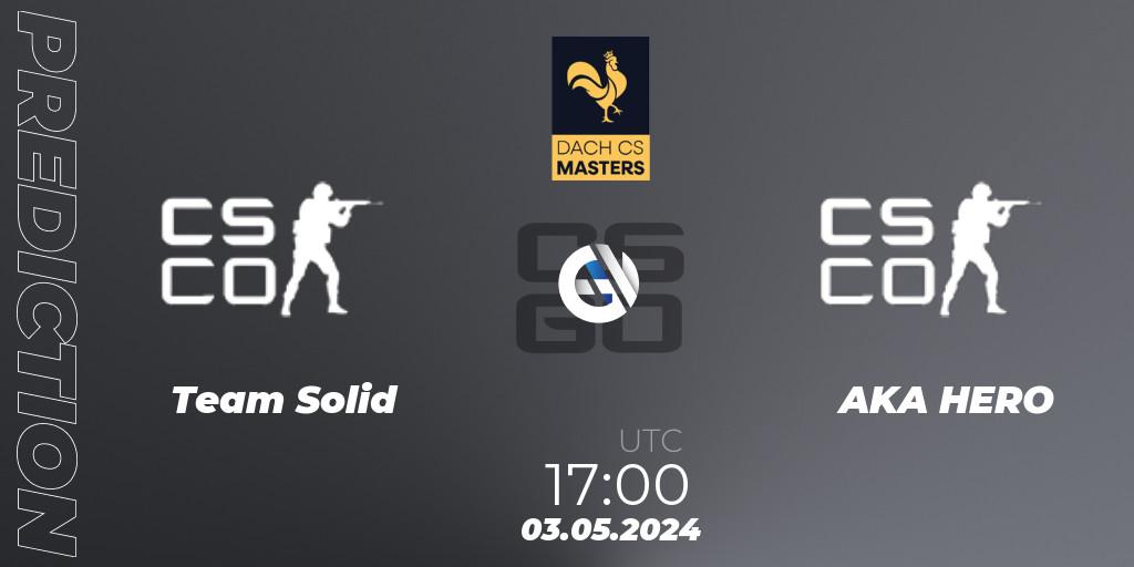 Prognoza Team Solid - AKA HERO. 12.05.2024 at 18:00, Counter-Strike (CS2), DACH CS Masters Season 1: Division 2