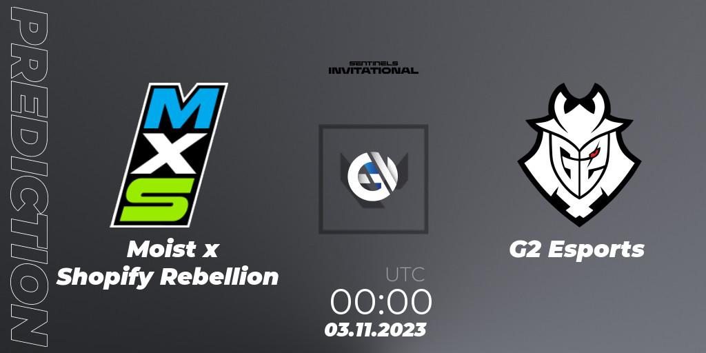 Prognoza Moist x Shopify Rebellion - G2 Esports. 03.11.23, VALORANT, Sentinels Invitational