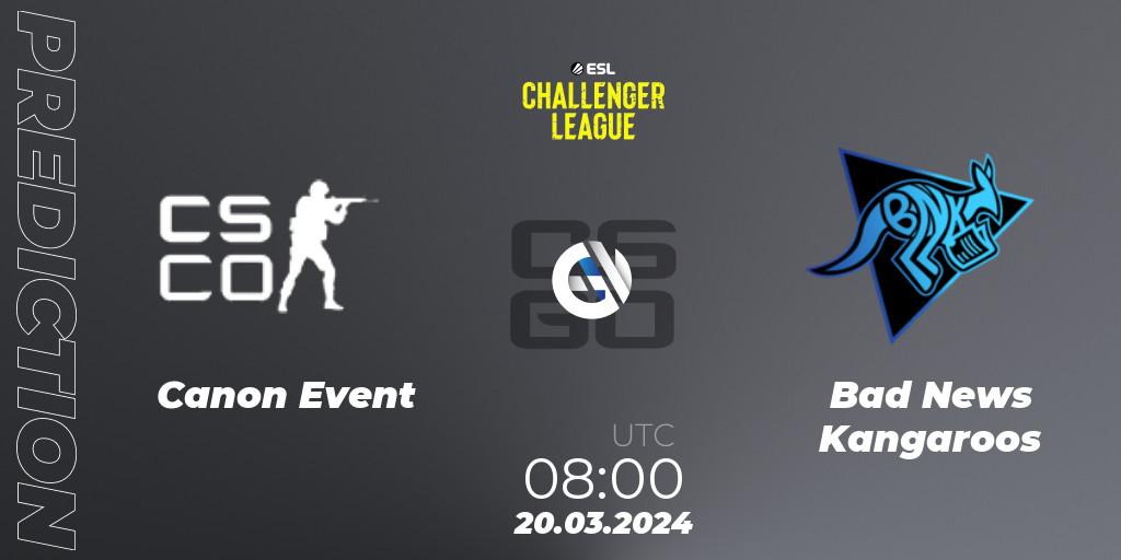 Prognoza Canon Event - Bad News Kangaroos. 20.03.2024 at 07:50, Counter-Strike (CS2), ESL Challenger League Season 47: Oceania