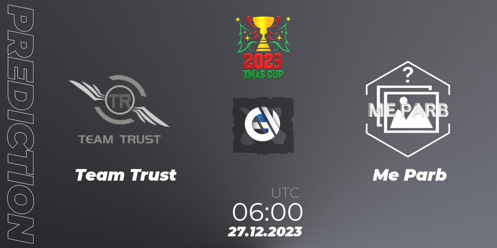 Prognoza Team Trust - Me Parb. 27.12.2023 at 06:36, Dota 2, Xmas Cup 2023