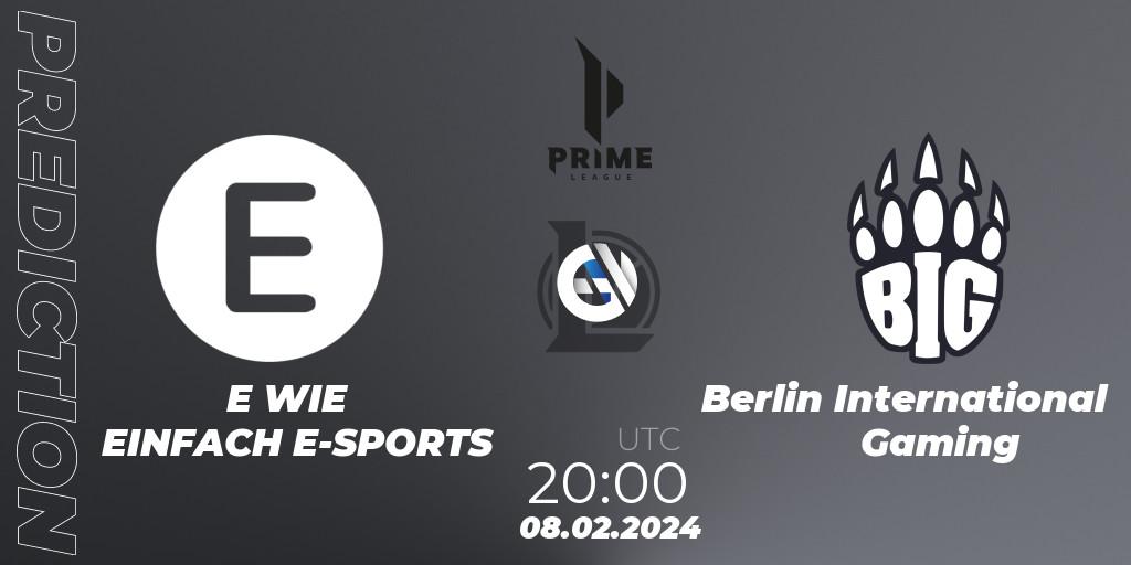 Prognoza E WIE EINFACH E-SPORTS - Berlin International Gaming. 08.02.24, LoL, Prime League Spring 2024 - Group Stage