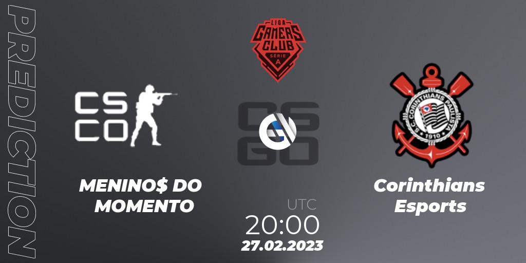 Prognoza MENINO$ DO MOMENTO - Corinthians Esports. 03.03.2023 at 19:00, Counter-Strike (CS2), Gamers Club Liga Série A: February 2023