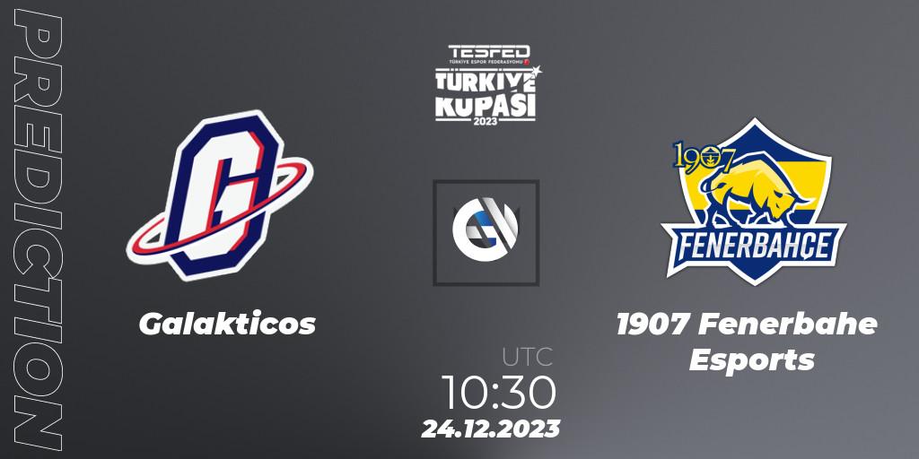 Prognoza Galakticos - 1907 Fenerbahçe Esports. 24.12.2023 at 10:30, VALORANT, TESFED Türkiye Kupası - 2023