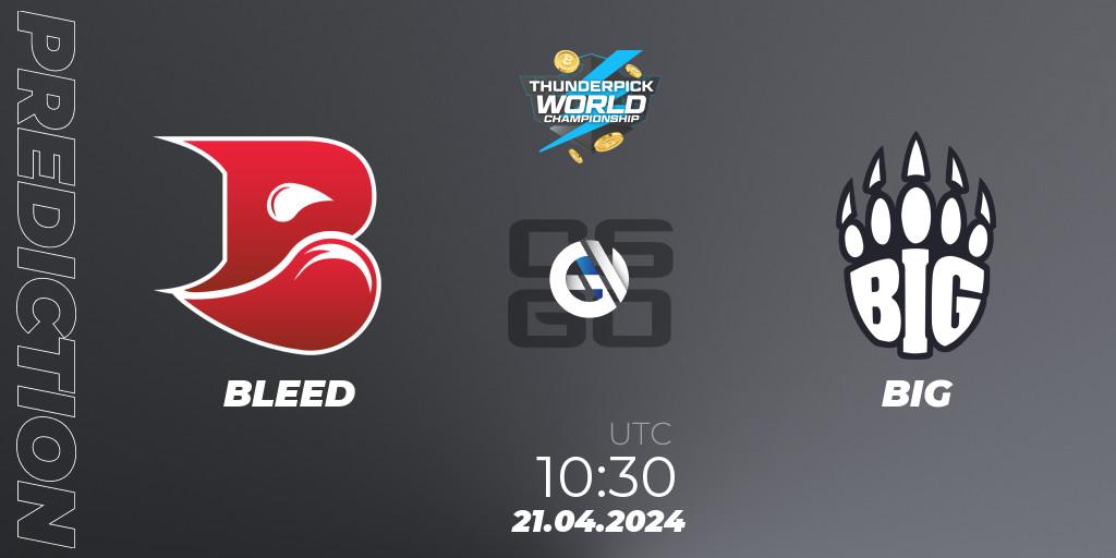 Prognoza BLEED - BIG. 21.04.24, CS2 (CS:GO), Thunderpick World Championship 2024: European Series #1