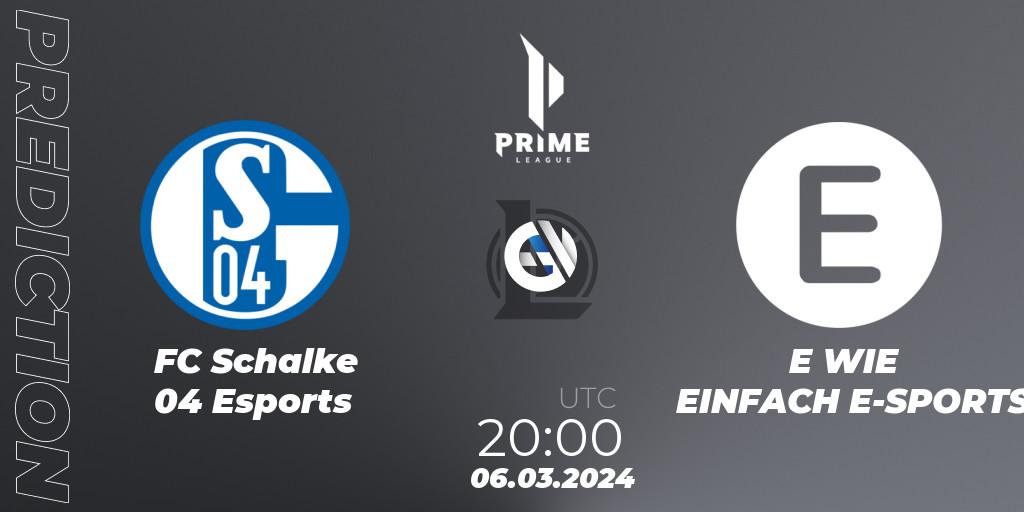 Prognoza FC Schalke 04 Esports - E WIE EINFACH E-SPORTS. 06.03.24, LoL, Prime League Spring 2024 - Group Stage