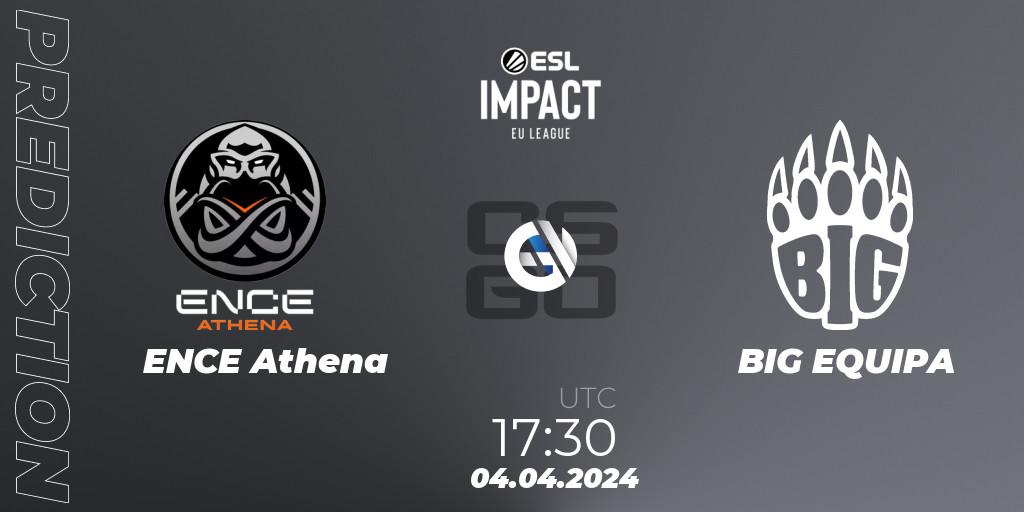 Prognoza ENCE Athena - BIG EQUIPA. 04.04.24, CS2 (CS:GO), ESL Impact League Season 5: Europe