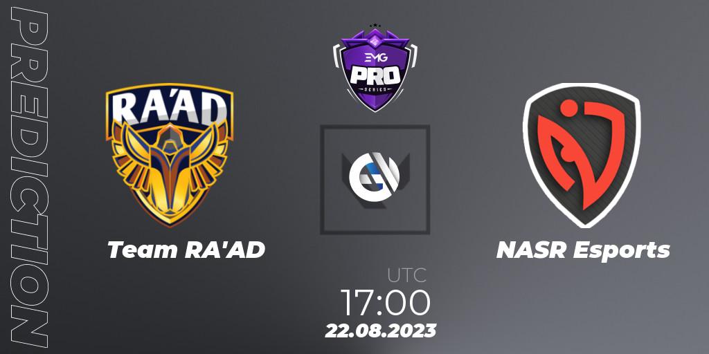 Prognoza Team RA'AD - NASR Esports. 22.08.2023 at 17:00, VALORANT, EMG Pro Series: Levant + North Africa