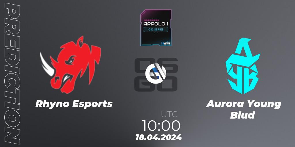 Prognoza Rhyno Esports - Aurora Young Blud. 18.04.24, CS2 (CS:GO), Appolo1 Series: Phase 1