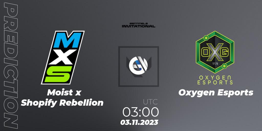 Prognoza Moist x Shopify Rebellion - Oxygen Esports. 03.11.2023 at 03:30, VALORANT, Sentinels Invitational