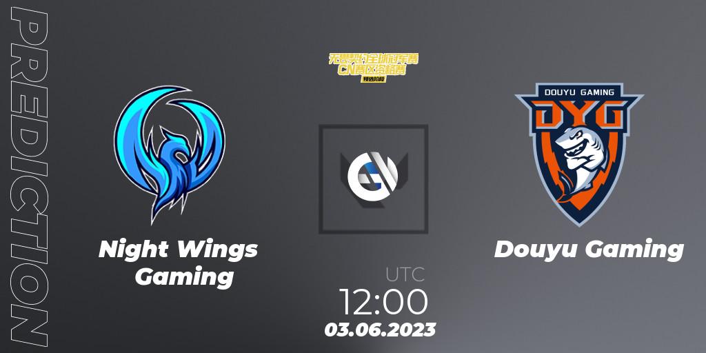 Prognoza Night Wings Gaming - Douyu Gaming. 03.06.23, VALORANT, VALORANT Champions Tour 2023: China Preliminaries