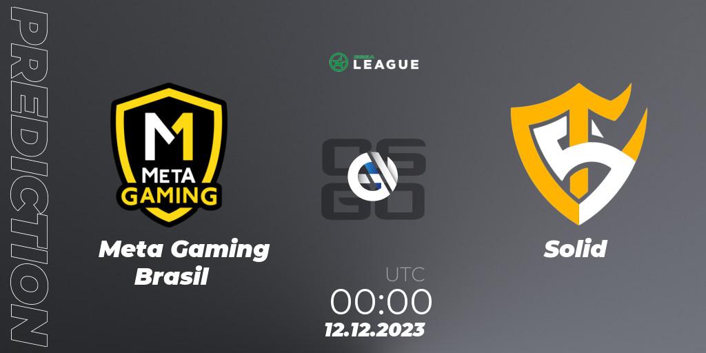 Prognoza Meta Gaming Brasil - Solid. 11.12.23, CS2 (CS:GO), ESEA Season 47: Open Division - South America
