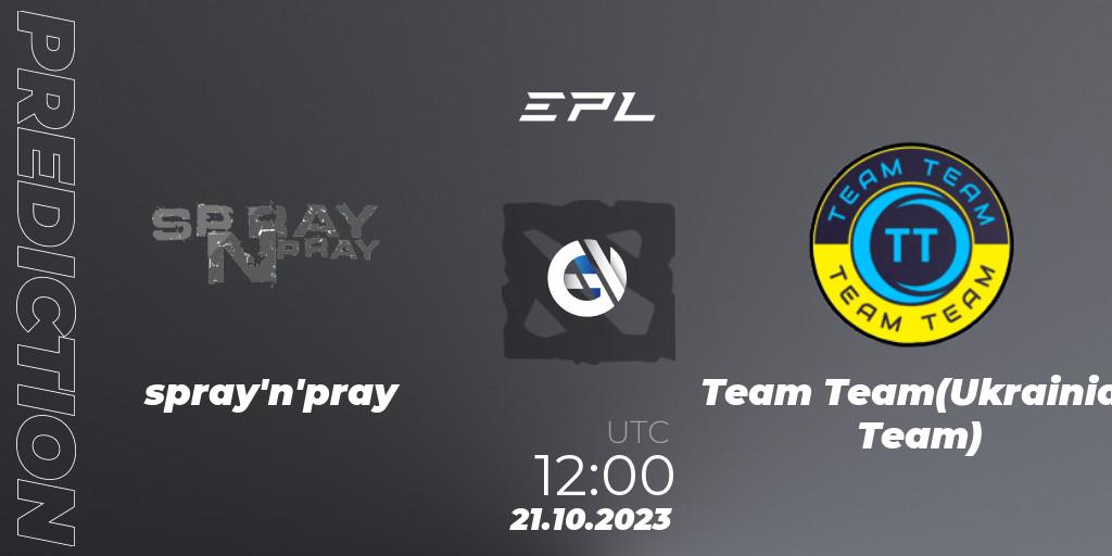 Prognoza spray'n'pray - Team Team(Ukrainian Team). 21.10.2023 at 12:00, Dota 2, European Pro League Season 13