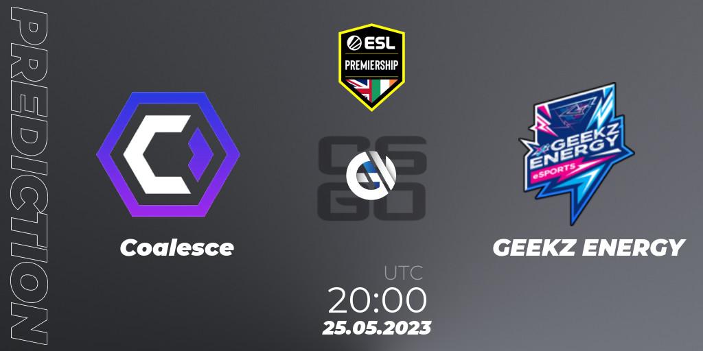 Prognoza Coalesce - GEEKZ ENERGY. 25.05.2023 at 20:00, Counter-Strike (CS2), ESL Premiership Spring 2023
