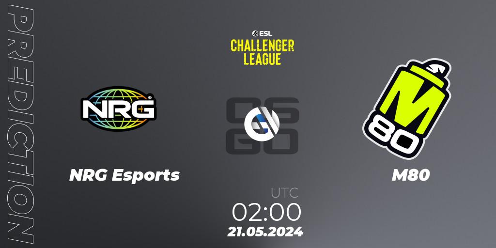 Prognoza NRG Esports - M80. 21.05.2024 at 02:00, Counter-Strike (CS2), ESL Challenger League Season 47: North America