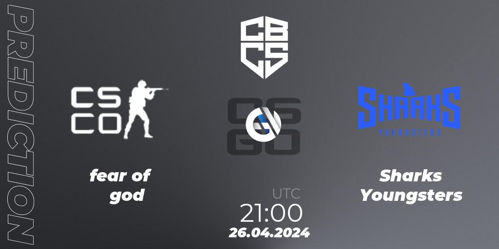 Prognoza fear of god - Sharks Youngsters. 26.04.2024 at 21:00, Counter-Strike (CS2), CBCS Season 4: Open Qualifier #2