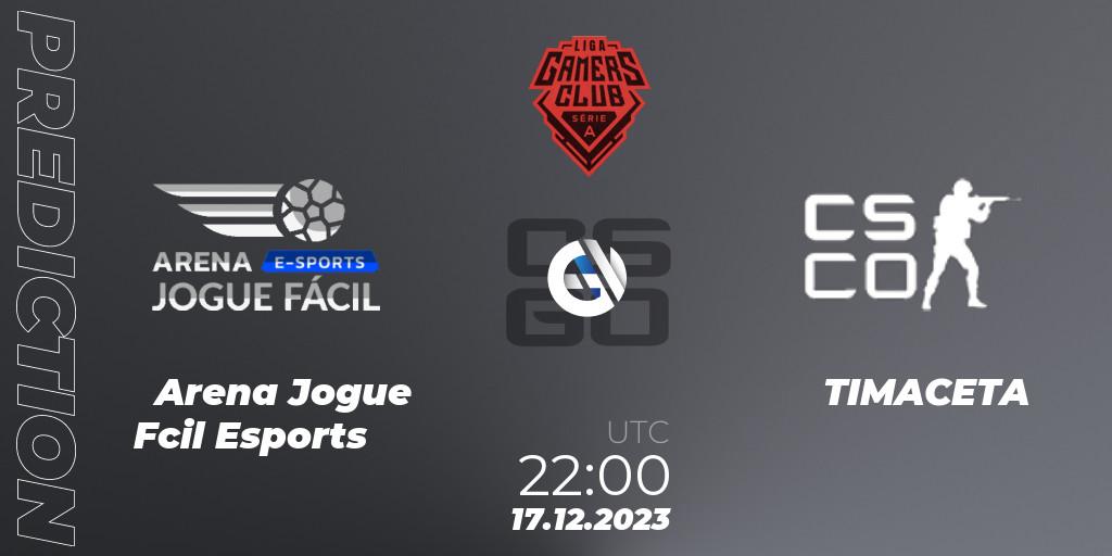 Prognoza Arena Jogue Fácil Esports - TIMACETA. 17.12.23, CS2 (CS:GO), Gamers Club Liga Série A: December 2023