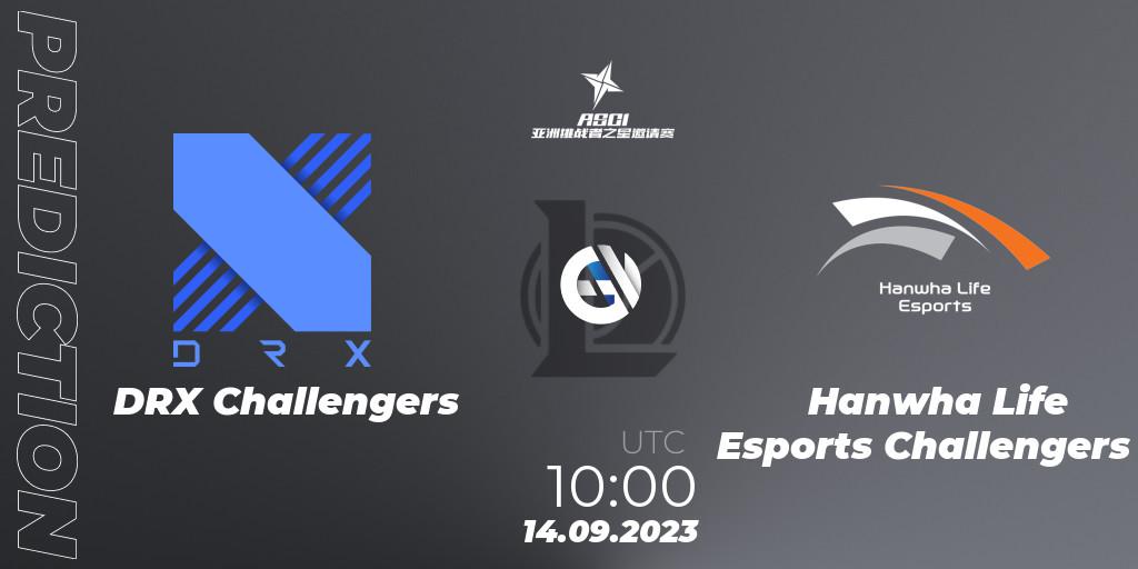 Prognoza DRX Challengers - Hanwha Life Esports Challengers. 14.09.2023 at 10:00, LoL, Asia Star Challengers Invitational 2023