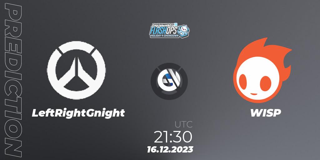 Prognoza LeftRightGnight - WISP. 16.12.2023 at 21:30, Overwatch, Flash Ops Holiday Showdown - NA