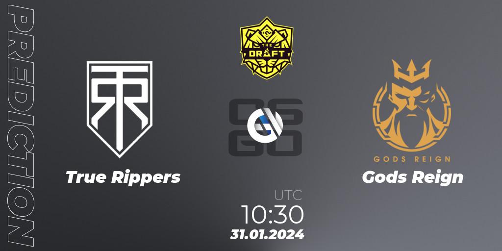Prognoza True Rippers - Gods Reign. 31.01.2024 at 10:30, Counter-Strike (CS2), BLAST The Draft Season 1 - India Division
