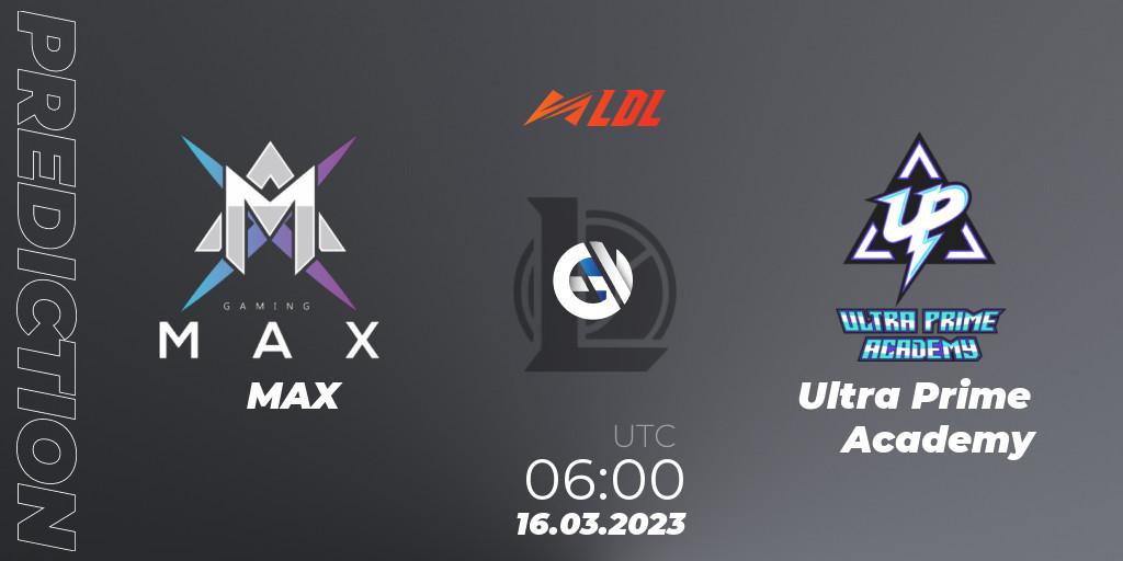 Prognoza MAX - Ultra Prime Academy. 16.03.2023 at 06:00, LoL, LDL 2023 - Regular Season