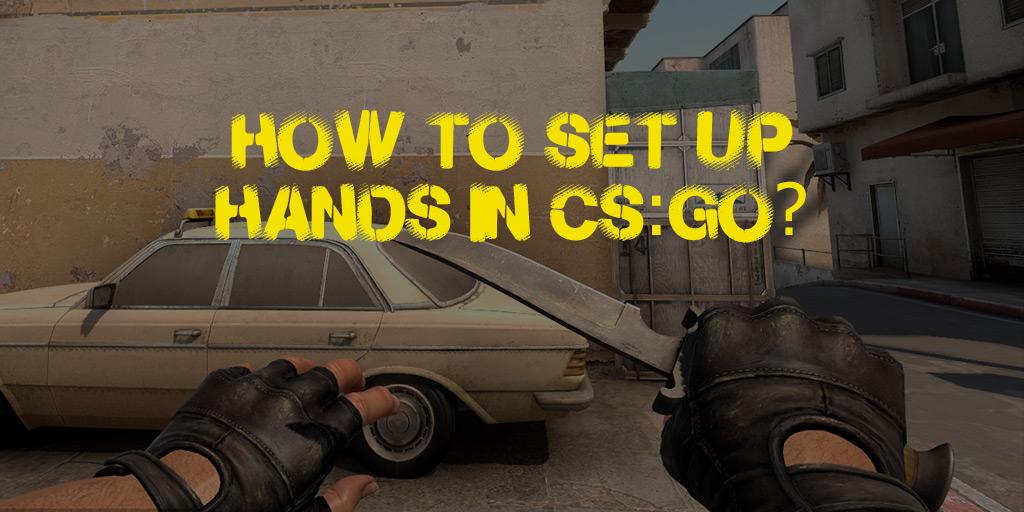 Jak pomniejszać, powiększać lub zmieniać ręce w CS:GO