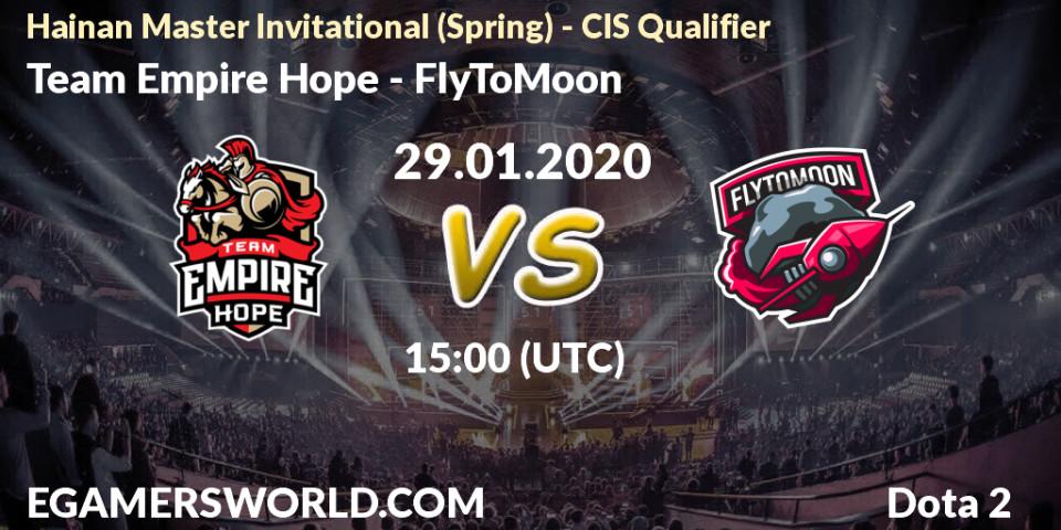 Prognoza Team Empire Hope - FlyToMoon. 29.01.20, Dota 2, Hainan Master Invitational (Spring) - CIS Qualifier