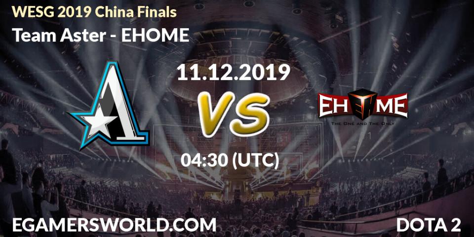 Prognoza Team Aster - EHOME. 11.12.19, Dota 2, WESG 2019 China Finals