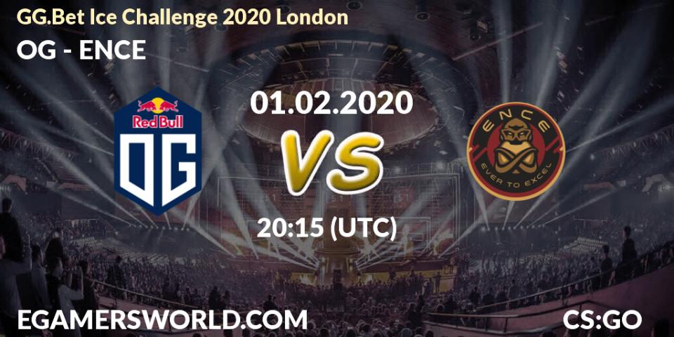 Prognoza OG - ENCE. 01.02.20, CS2 (CS:GO), GG.Bet Ice Challenge 2020 London