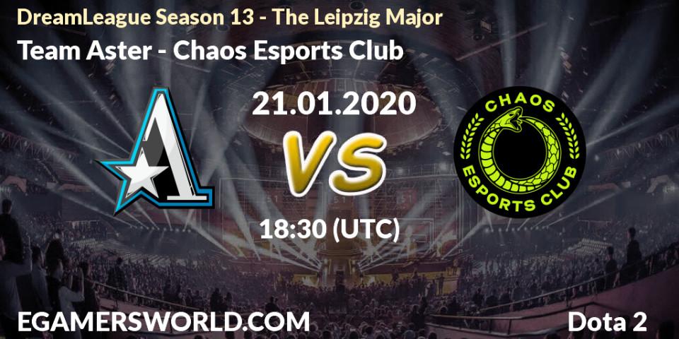 Prognoza Team Aster - Chaos Esports Club. 21.01.20, Dota 2, DreamLeague Season 13 - The Leipzig Major