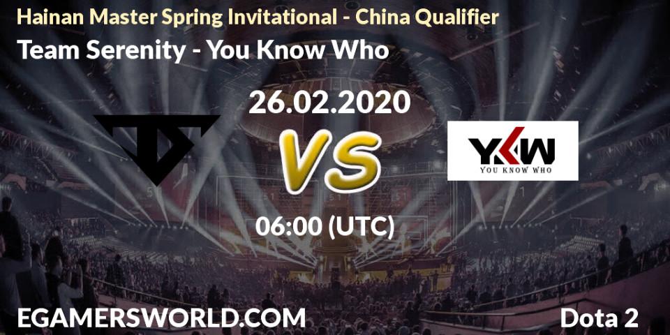 Prognoza Team Serenity - You Know Who. 26.02.20, Dota 2, Hainan Master Spring Invitational - China Qualifier