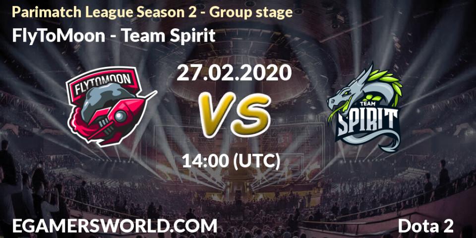 Prognoza FlyToMoon - Team Spirit. 27.02.20, Dota 2, Parimatch League Season 2 - Group stage