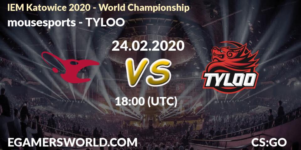 Prognoza mousesports - TYLOO. 24.02.20, CS2 (CS:GO), IEM Katowice 2020 